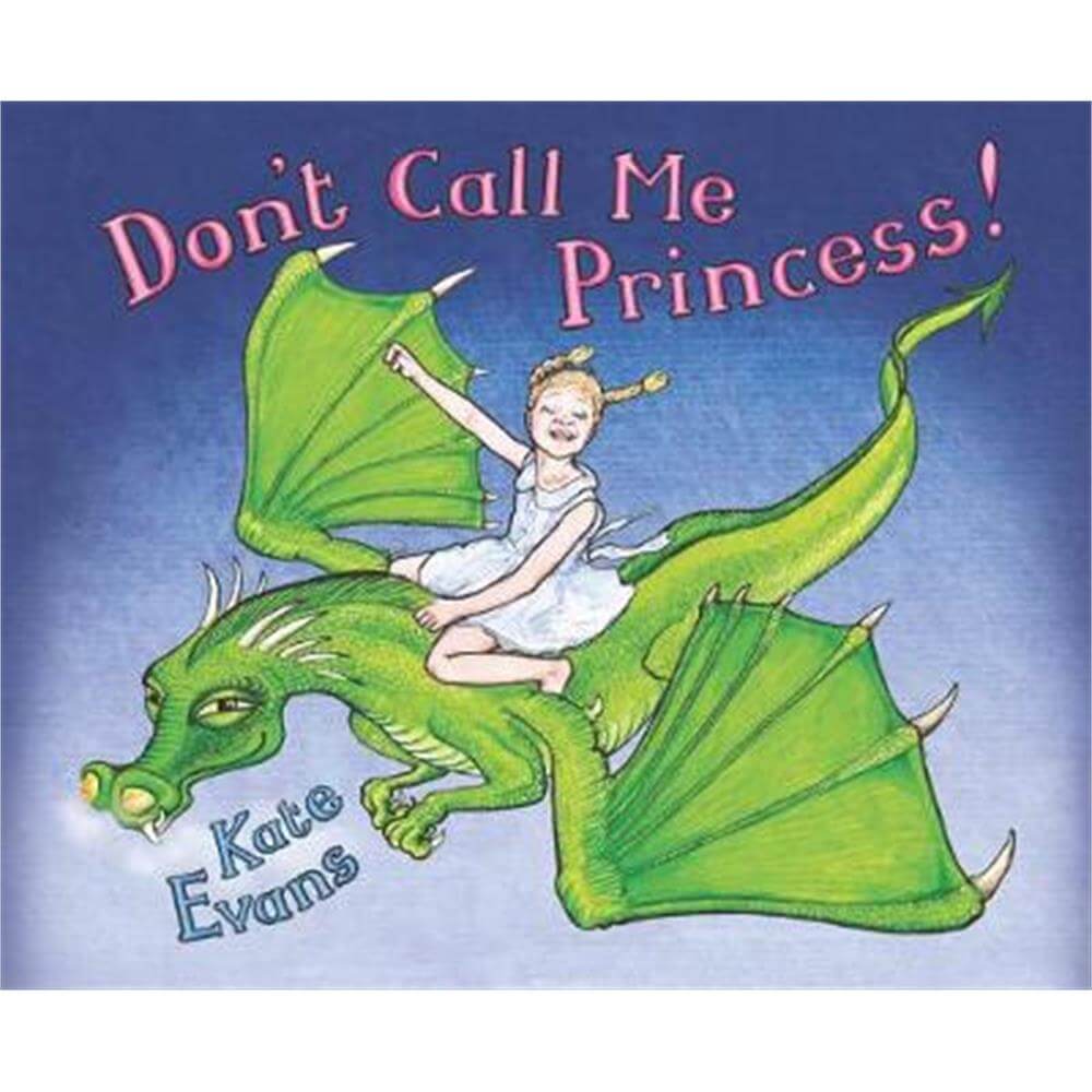 Don't Call Me Princess (Hardback) - Kate Evans